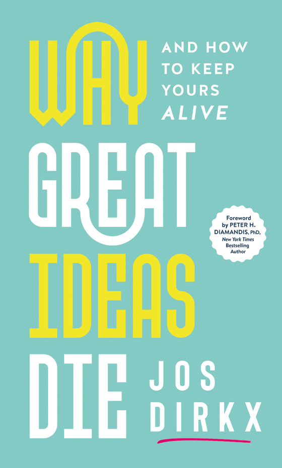 WHY GREAT IDEAS DIE