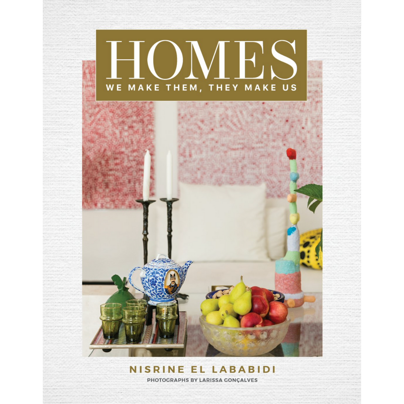 Homes: We Make Them, They Make Us